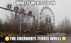 chernobyl kiss meme ylyl // 812x500 // 154.5KB